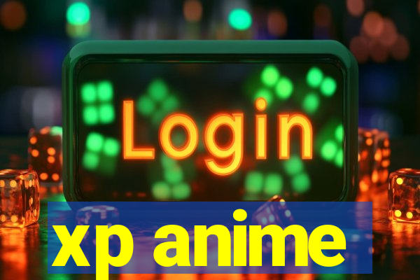 xp anime
